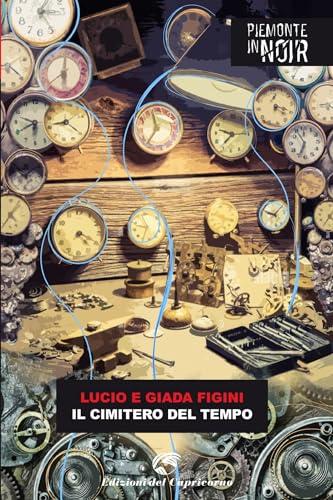Il cimitero del tempo (Piemonte in noir) (Italian Edition)