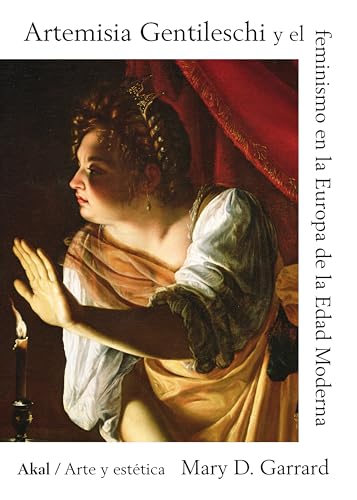 Artemisia Gentileschi y el feminismo en la Europa de la Edad Moderna (Paperback)