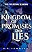 A Kingdom of Promises and Lies by N.F. Schmitt A Kingdom of Promises and Lies by N.F. Schmitt