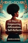 SheSoar: 21 Days of Empowering Affirmations and Self-Reflection