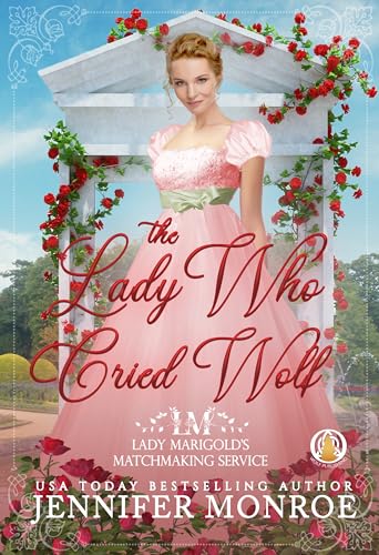 The Lady Who Cried Wolf (Lady Marigold's Matchmaking Service Book 2)