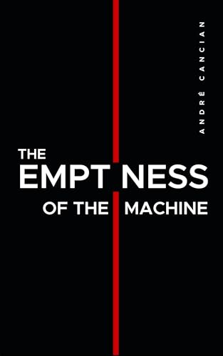 The Emptiness of the Machine: Nihilism and other abysses (Kindle Edition)
