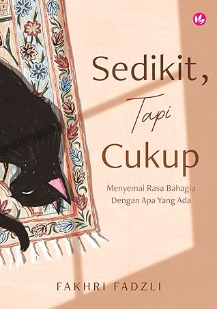 Sedikit, Tapi Cukup: Menyemai Rasa Bahagia dengan Apa yang Ada
