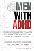 MEN WITH ADHD: Step-by- Ste...