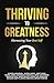 THRIVING TO GREATNESS by Nanda Joree