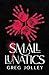 Small Lunatics