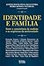 Identidade e Família