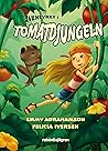 Äventyret i tomatdjungeln by Emmy Abrahamson