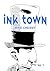 Ink Town: A city of imagina...