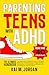 Parenting Teens with ADHD: ...