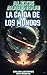 LA CAÍDA DE LOS MUNDOS (Spanish Edition)