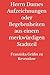 Herrn Dames Aufzeichnungen oder Begebenheiten aus einem merkwürdigen Stadtteil (German Edition)