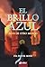 El Brillo Azul by Eva Pastor Monís