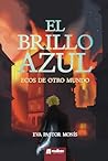 El Brillo Azul: E...