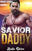Savior Daddy: An Age Play, Age Gap, DDlg Romance (Mount Sunset Daddies Book 1)