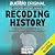 Recoding History: The Audacious Women Who Shaped Our Digital World