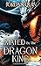 Mated by the Dragon King: A...
