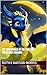 The Adventures of the Sunlight & Moonlight Dragons by Ruth E Watson-Morris