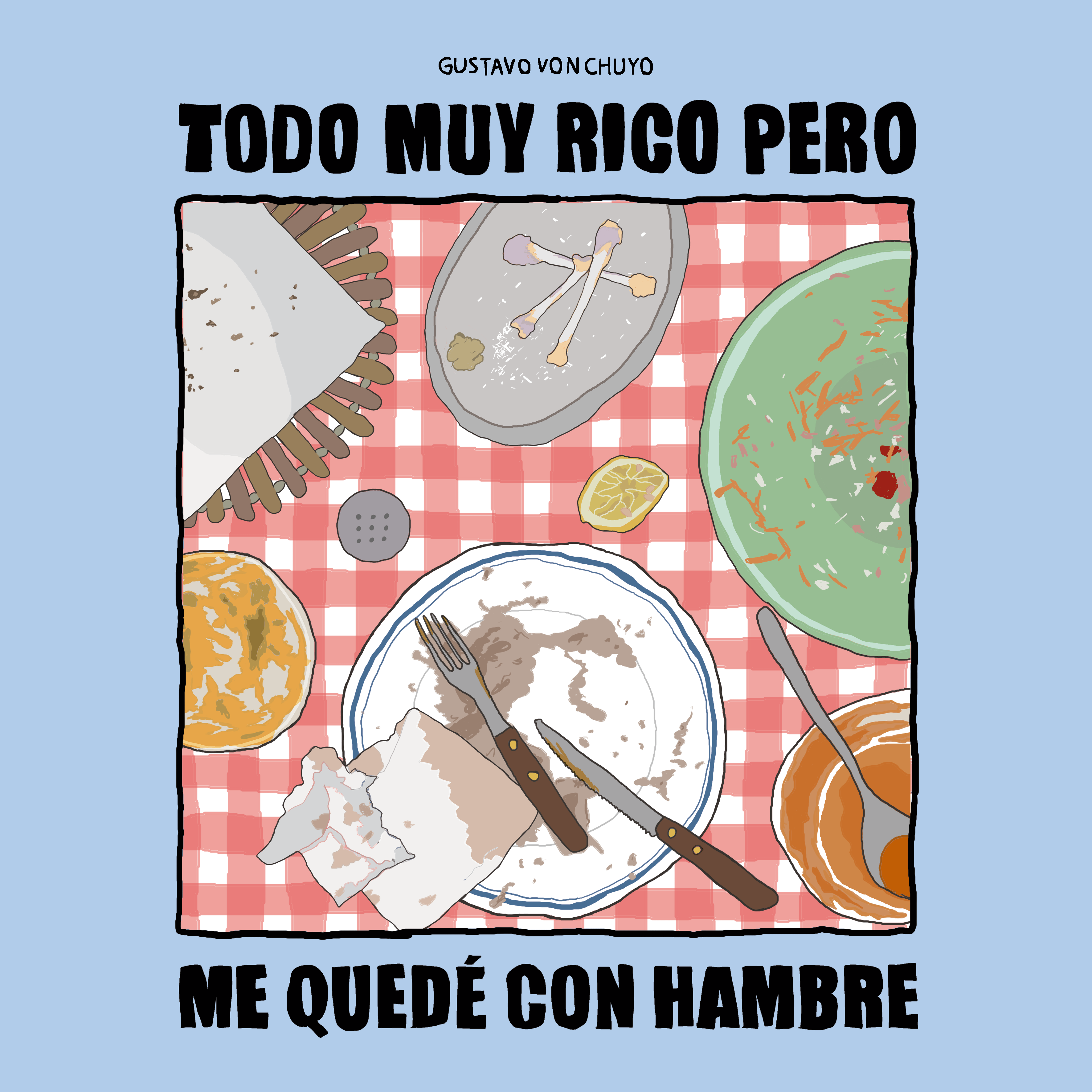 Todo muy rico pero me quedé con hambre