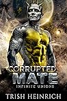 Corrupted Mate (Infinite Unions: Intrepid Alien Mates #2)