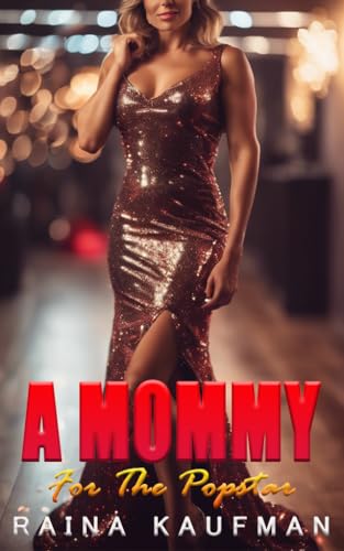 A Mommy For The Popstar: A Lesbian/Sapphic Romance (Lesbian Bodyguard Series Book 9)