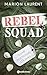 Rebel Squad (French Edition)
