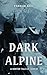 Dark Alpine: A Winter Tale ...