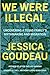 We Were Illegal: Uncovering...