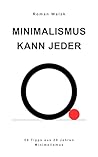Minimalismus kann...