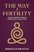 The Way of Fertility by Michelle Oravitz