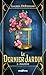 Le Dernier Jardin, T2 : Fugitive (French Edition)