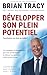 Développer son plein potentiel: Les stratégies et compétences qui vous permettront de libérer vos pouvoirs cachés pour réussir (French Edition)