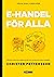 E-handel för alla: för dig som ska starta eller vill utveckla din e-handel.