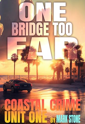 One Bridge Too Far (Coastal Crime Unit Book 1)