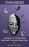Unmasked: A Journey of Overcoming Toxicity, Insecurity, and Self-Discovery