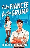 Fake Fiancée for the Grump by Kinley Raine