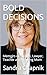 BOLD DECISIONS: A Judge, La...