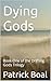 Dying Gods: Book One of the...