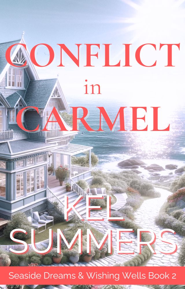 Conflict in Carmel (Seaside Dreams & Wishing Wells #2)