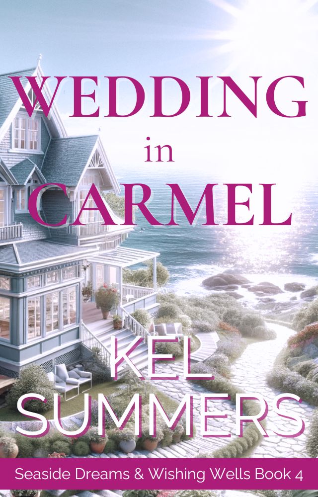 Wedding in Carmel (Seaside Dreams & Wishing Wells #4)