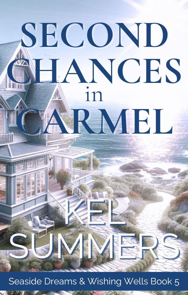 Second Chances in Carmel (Seaside Dreams & Wishing Wells #5)