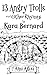 13 Angry Trolls and Other Rhymes by Kara Bernard presented by... by Grandma Rhonda Reads 13 Angry Trolls and Other Rhymes by Kara Bernard presented by... by Grandma Rhonda Reads