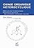 Chimie organique hétérocyclique (Hors collection) by René Milcent