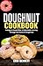 DOUGHNUT COOKBOOK : Indulge...