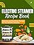 Electric Steamer Recipe Boo...
