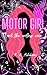 Motor Girl and the Endless ...