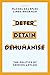 Deter, Detain, Dehumanise: ...