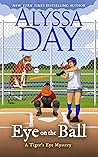 Eye on the Ball by Alyssa Day