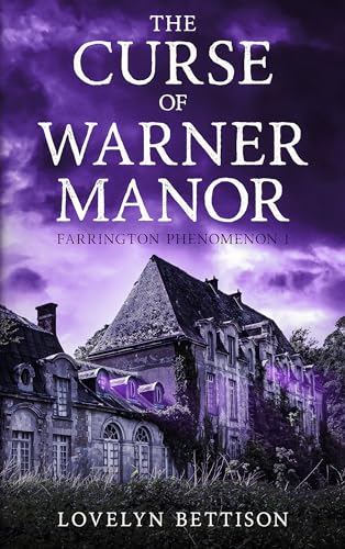 The Curse of Warner Manor (The Farrington Phenomenon Book 1)