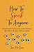 How To Speak To Anyone: Com...